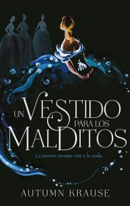 Un vestido para los malditos: La traición siempre está a la moda (#Fantasy)