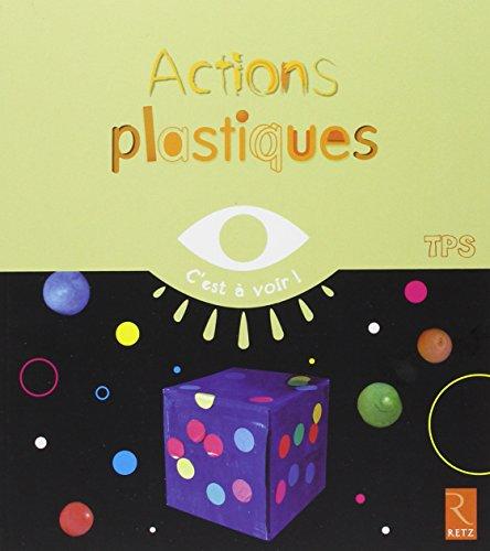 Actions plastiques, TPS