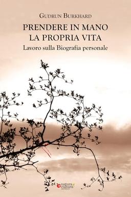 Prendere in mano la propria vita. Lavoro sulla biografia personale