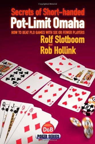 Secrets of Short-Handed Pot-Limit Omaha: How to Beat PLO Games with Six or Fewer Players (D&B Poker)