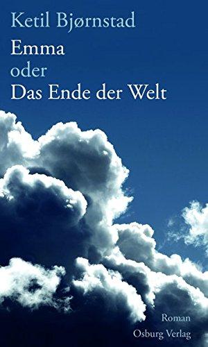 Emma oder Das Ende der Welt: Roman