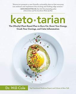 Ketotarian: The (Mostly) Plant-Based Plan to Burn Fat, Boost Your Energy, Crush Your Cravings, and Calm Inflammation