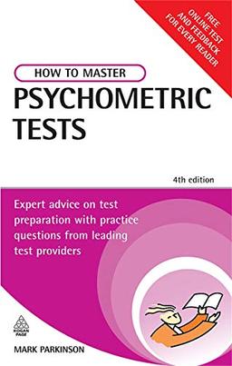 How to Master Psychometric Tests: Expert Advice on Test Preparation With Practice Questions from Leading Test Providers