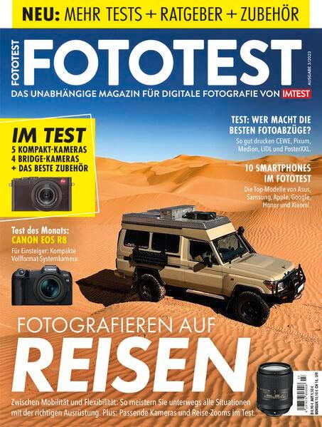 FOTOTEST - Das unabhängige Magazin für digitale Fotografie von IMTEST: FOTOTEST Ausgabe 03/23 - Fotografieren auf Reisen