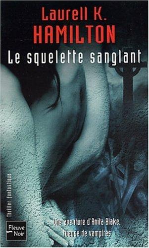 Une aventure d'Anita Blake, tueuse de vampires. Vol. 5. Le squelette sanglant