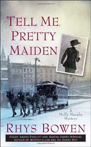 Tell Me, Pretty Maiden (Molly Murphy Mysteries)