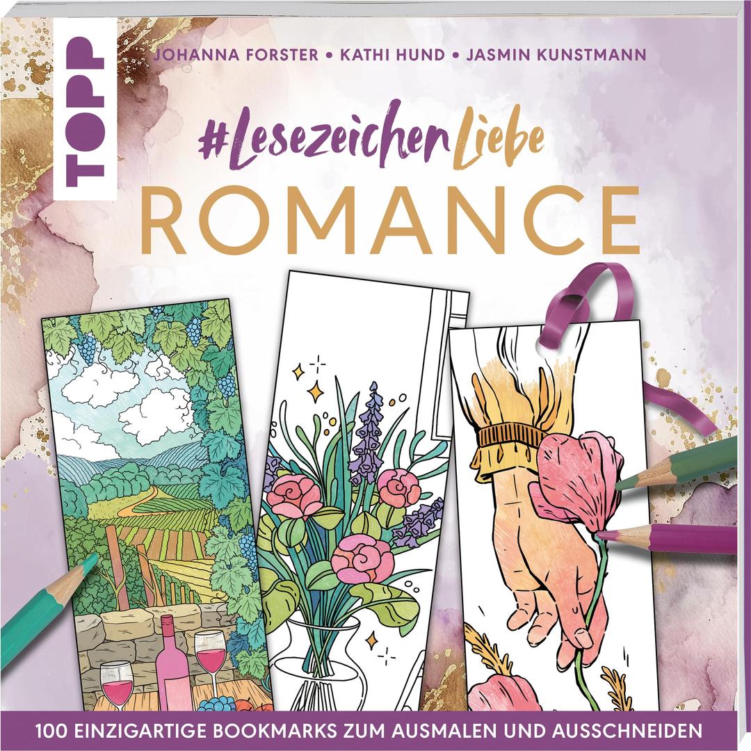 #Lesezeichenliebe Romance: 100 einzigartige Bookmarks zum Ausmalen und Ausschneiden