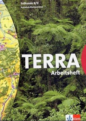 TERRA Erdkunde für Rheinland-Pfalz - Ausgabe für Schulformen mit mehreren Bildungsgängen: TERRA Medienverbund. Arbeitsheft. 8./9. Klasse. Realschule Rheinland-Pfalz