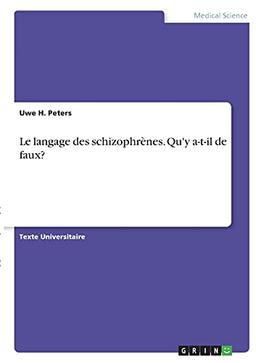 Le langage des schizophrènes. Qu'y a-t-il de faux?