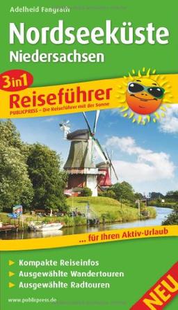 Reiseführer Nordseeküste/Niedersachsen: Für Ihren Aktiv-Urlaub, 3in1, kompakte Reiseinfos, ausgewählte Rad- und Wandertouren, übersichtlicher Kartenatlas