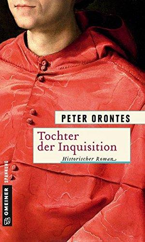 Tochter der Inquisition: Historischer Roman (Historische Romane im GMEINER-Verlag)