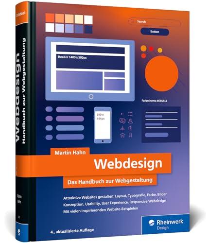 Webdesign: Das neue Handbuch zur Webgestaltung. Alles, was Webdesigner wissen müssen. Mit vielen inspirierenden Beispielen (neue Auflage 2024)