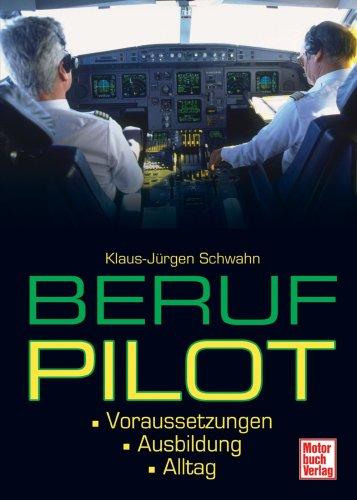 Beruf Pilot: Voraussetzungen . Ausbildung . Alltag