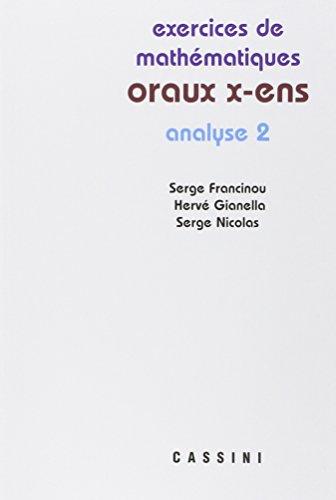 Exercices de mathématiques des oraux de l'Ecole polytechnique et des écoles normales supérieures. Analyse 2