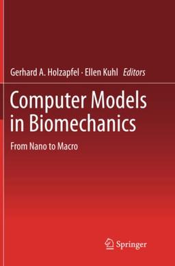 Computer Models in Biomechanics: From Nano to Macro