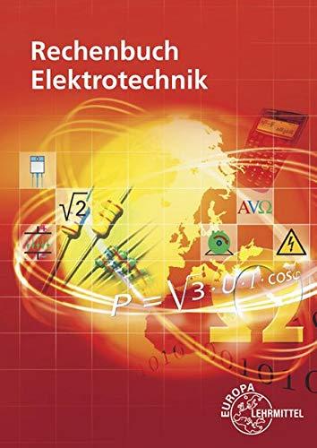 Rechenbuch Elektrotechnik: Ein Lehr- und Übungsbuch zur Grund- und Fachstufe