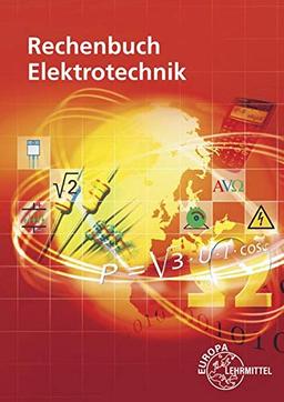 Rechenbuch Elektrotechnik: Ein Lehr- und Übungsbuch zur Grund- und Fachstufe