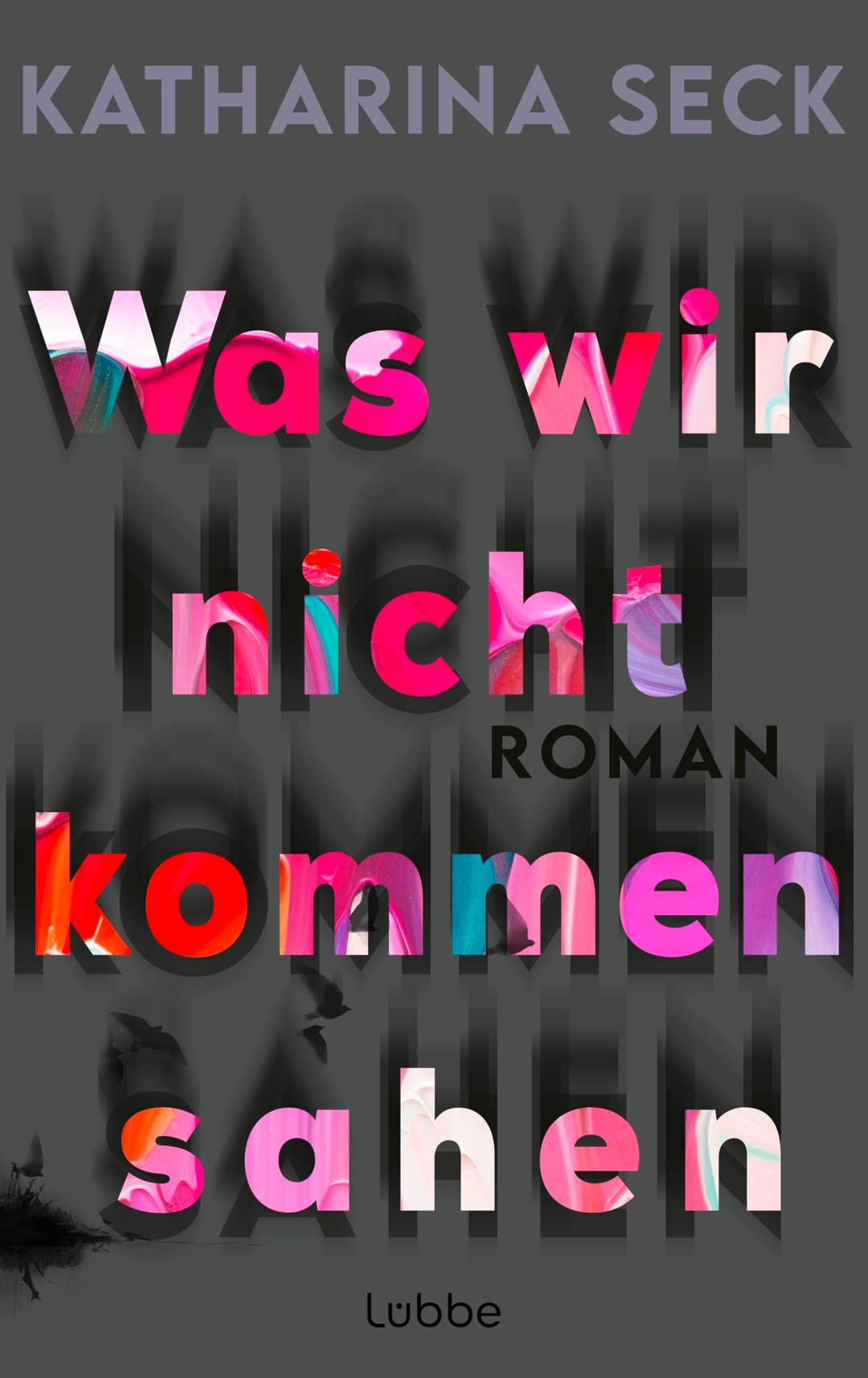 Was wir nicht kommen sahen: Roman