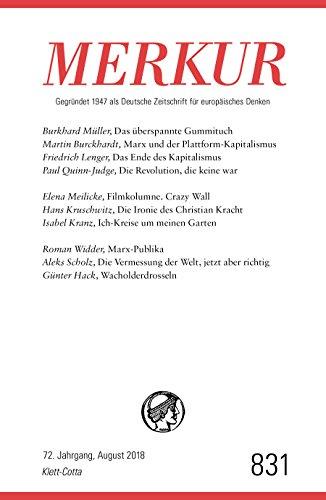 MERKUR Gegründet 1947 als Deutsche Zeitschrift für europäisches Denken - 2018-08: Nr. 831, Heft August 2018