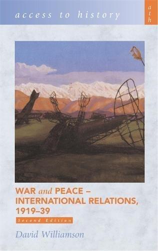 Access to History: War & Peace - International Relations, 1919-39 2nd Edition