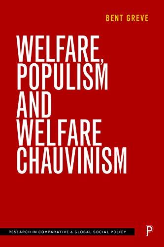 Welfare, Populism and Welfare Chauvinism (Research in Comparative & Global Social Policy)