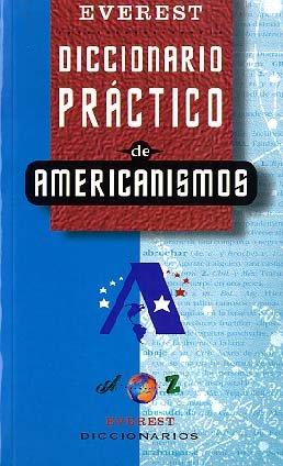 Diccionario Practico de Americanismos (Diccionarios prácticos)