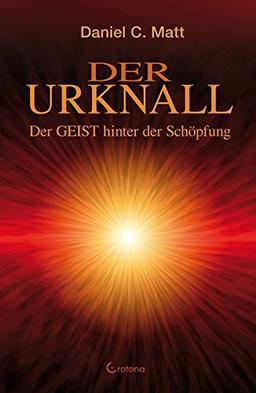 Der Urknall: Der GEIST hinter der Schöpfung