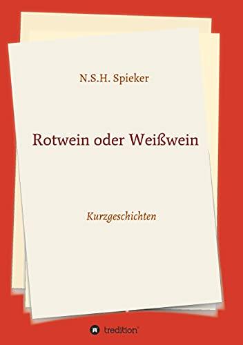 Rotwein oder Weißwein: Kurzgeschichten