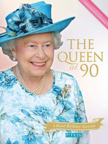 The Queen at 90: A Royal Birthday Souvenir