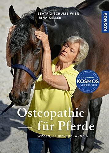 Osteopathie für Pferde: Wissen, Spüren, Behandeln