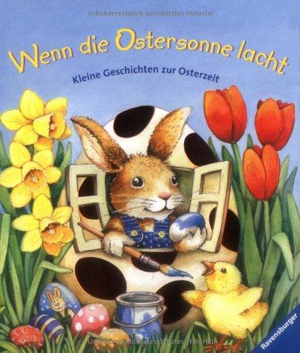 Wenn die Ostersonne lacht ...: Kleine Geschichten zur Osterzeit