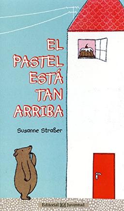 El Pastel Esta Tan Arriba (Mis primeros libros de cartón)