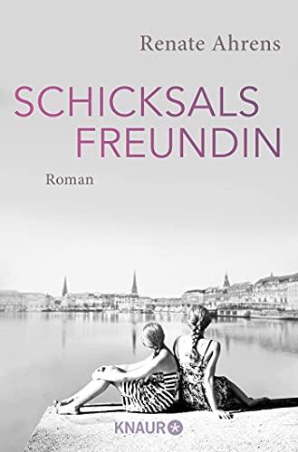 Schicksalsfreundin: Roman