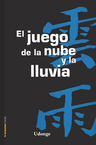 El juego de la nube y la lluvia (Ficción, Band 18)