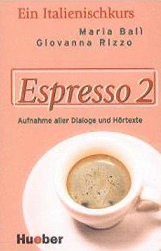 Espresso 2. Ein Italtienischkurs: Espresso, Dialoge, Hörverständnis- und Ausspracheübungen, 1 Cassette