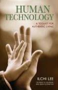 Human Technology: A Toolkit For Authentic Living