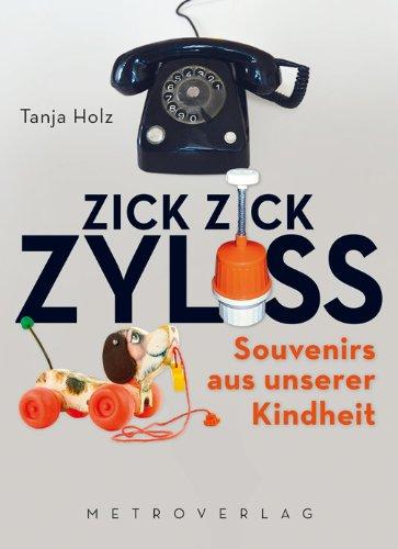 Zick Zick Zyliss: Souvenirs aus unserer Kindheit