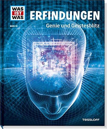 Was ist was Bd. 035: Erfindungen. Genie und Geistesblitz (WAS IST WAS Neue Ausgabe, Band 35)