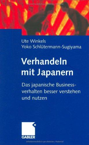 Verhandeln mit Japanern: Das japanische Businessverhalten besser verstehen und nutzen