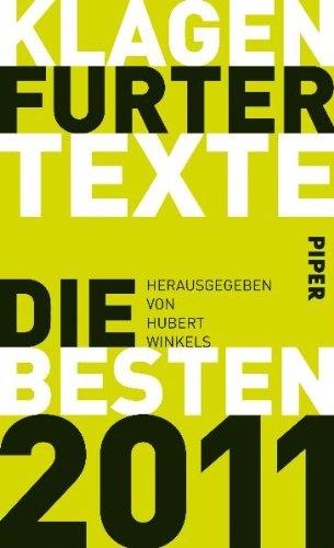 Klagenfurter Texte - Die Besten 2011: Die 35. Tage der deutschsprachigen Literatur in Klagenfurt