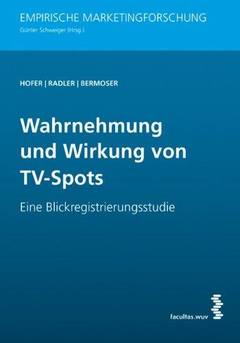 Wahrnehmung und Wirkung von TV-Spots: Eine Blickregistrierungsstudie