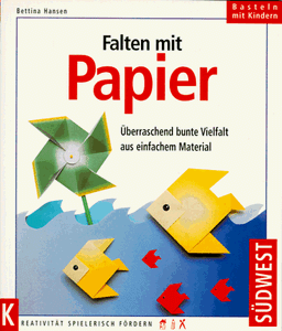 Falten mit Papier. Überraschend bunte Vielfalt aus einfachem Material