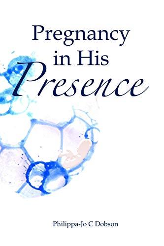 Pregnancy in His Presence