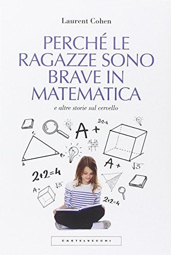 Perché le ragazze sono brave in matematica e altre storie sul cervello