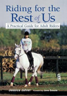 Riding for the Rest of Us: A Practical Guide for Adult Riders (Howell reference books)