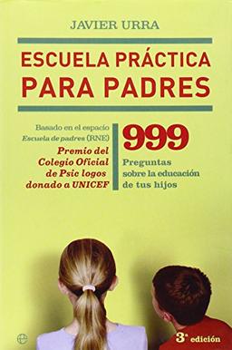 Escuela Practica Para Padres - 999 Preguntas Sobre Educacion Hijos