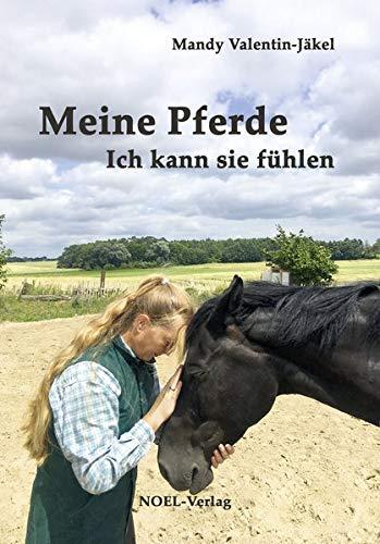 Meine Pferde: Ich kann sie fühlen