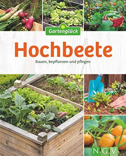 Hochbeete: Bauen, bepflanzen & pflegen