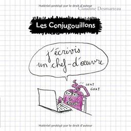 Les conjugouillons. Vol. 3. J'écrivis un chef-d'oeuvre