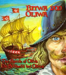 Bitwa pod Oliwa: The battle of Oliva Die Schlacht bei Oliva